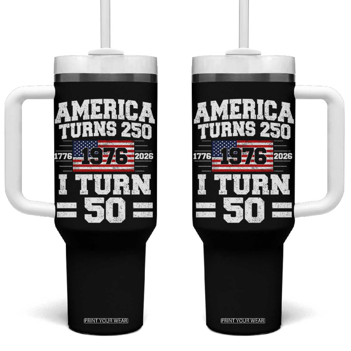 America Turns 250 I Turn 50 50th Birthday Tumbler With Handle USA 250th Anniversary 1976 50 Year Old Gift TS10 One Size: 40 oz Black Print Your Wear