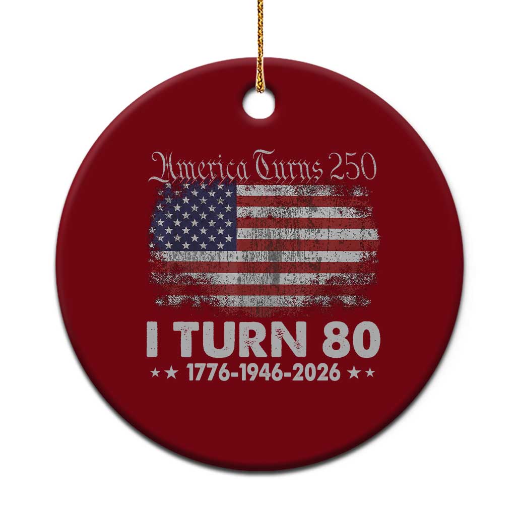 America Turns 250 I Turn 80 Ceramic Ornament Vintage 1946 80th Birthday 250th Anniversary USA 80 Year Old Gift TS10 1pc Red Print Your Wear