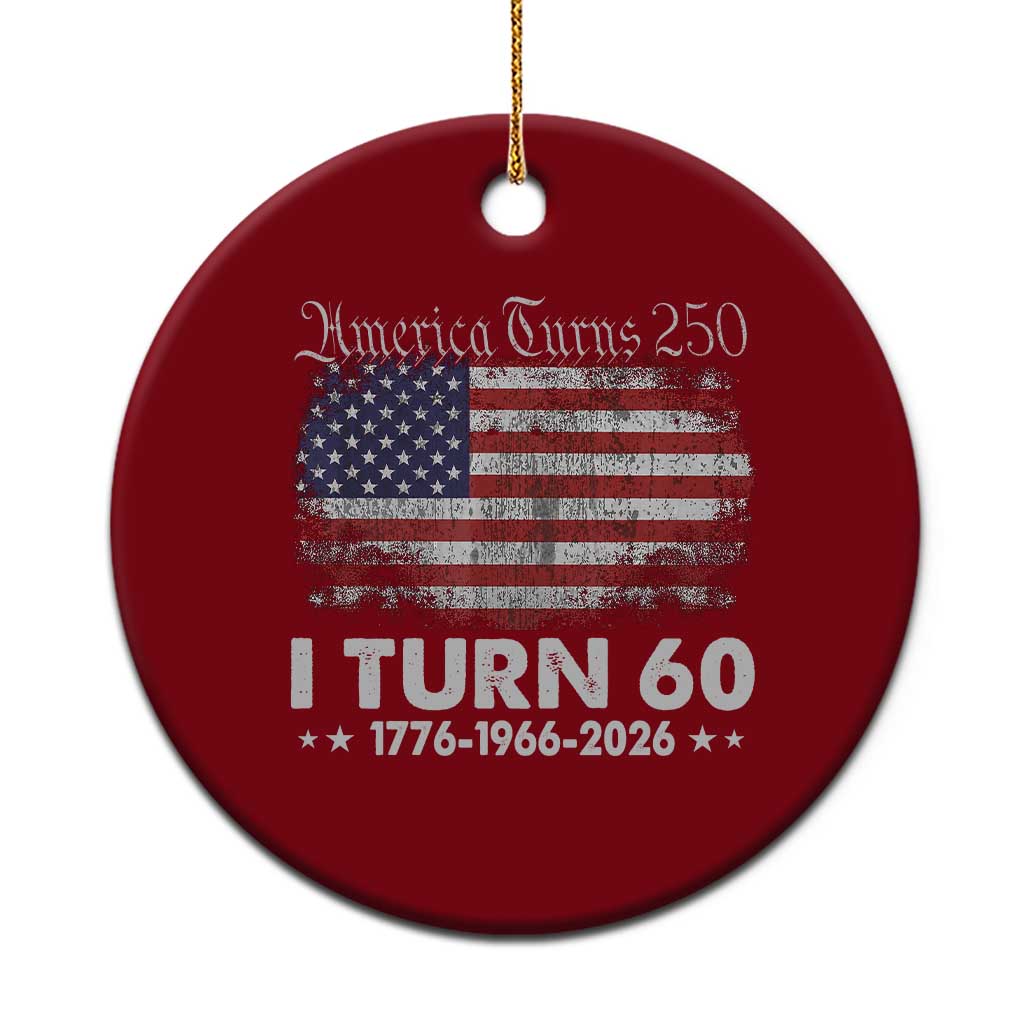 America Turns 250 I Turn 60 Ceramic Ornament Vintage 1966 60th Birthday 250th Anniversary USA 60 Year Old Gift TS10 1pc Red Print Your Wear