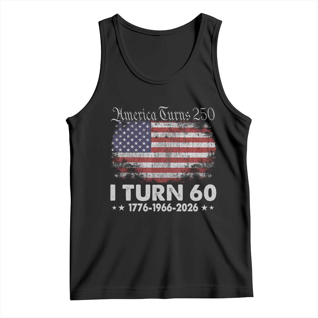America Turns 250 I Turn 60 Tank Top Vintage 1966 60th Birthday 250th Anniversary USA 60 Year Old Gift TS10 Black Print Your Wear