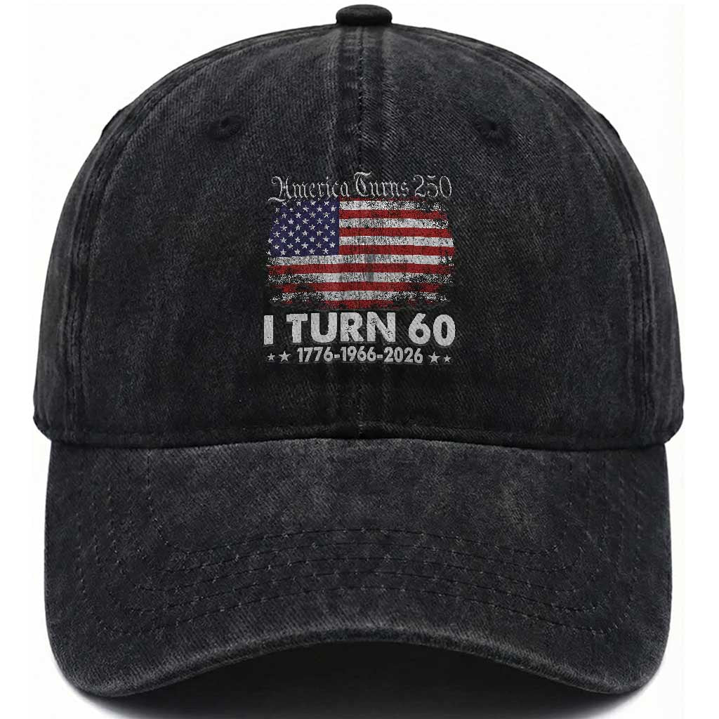 America Turns 250 I Turn 60 Washed Cotton Baseball Cap Vintage 1966 60th Birthday 250th Anniversary USA 60 Year Old Gift TS10 Print Your Wear