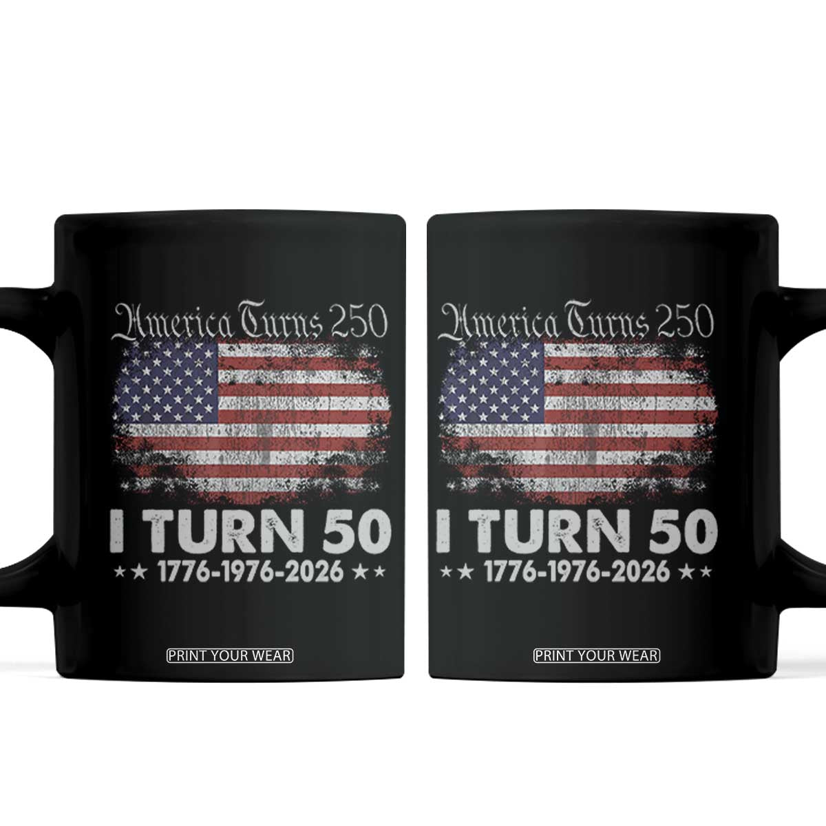 America Turns 250 I Turn 50 Coffee Mug Vintage 1976 50th Birthday 250th Anniversary USA 50 Year Old Gift TS10 Black Print Your Wear