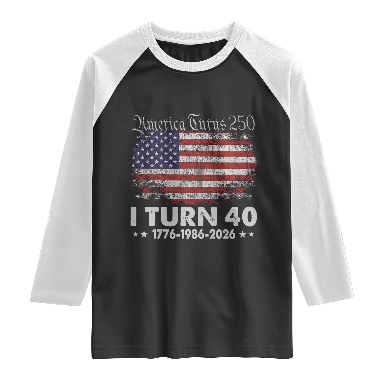 America Turns 250 I Turn 40 Raglan Shirt Vintage 1986 40th Birthday 250th Anniversary USA 40 Year Old Gift TS10 Black White Print Your Wear