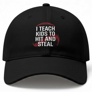 Baseball Coach Baseball Cap I Teach Kids To Hit And Steal TS10 Print Your Wear