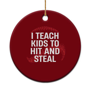 Baseball Coach Ceramic Ornament I Teach Kids To Hit And Steal TS10 1pc Red Print Your Wear