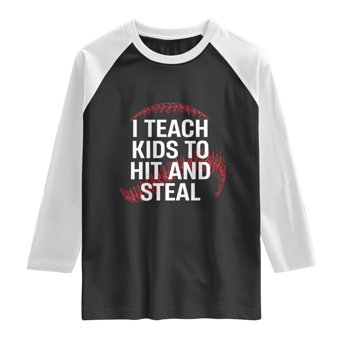 Baseball Coach Raglan Shirt I Teach Kids To Hit And Steal TS10 Black White Print Your Wear