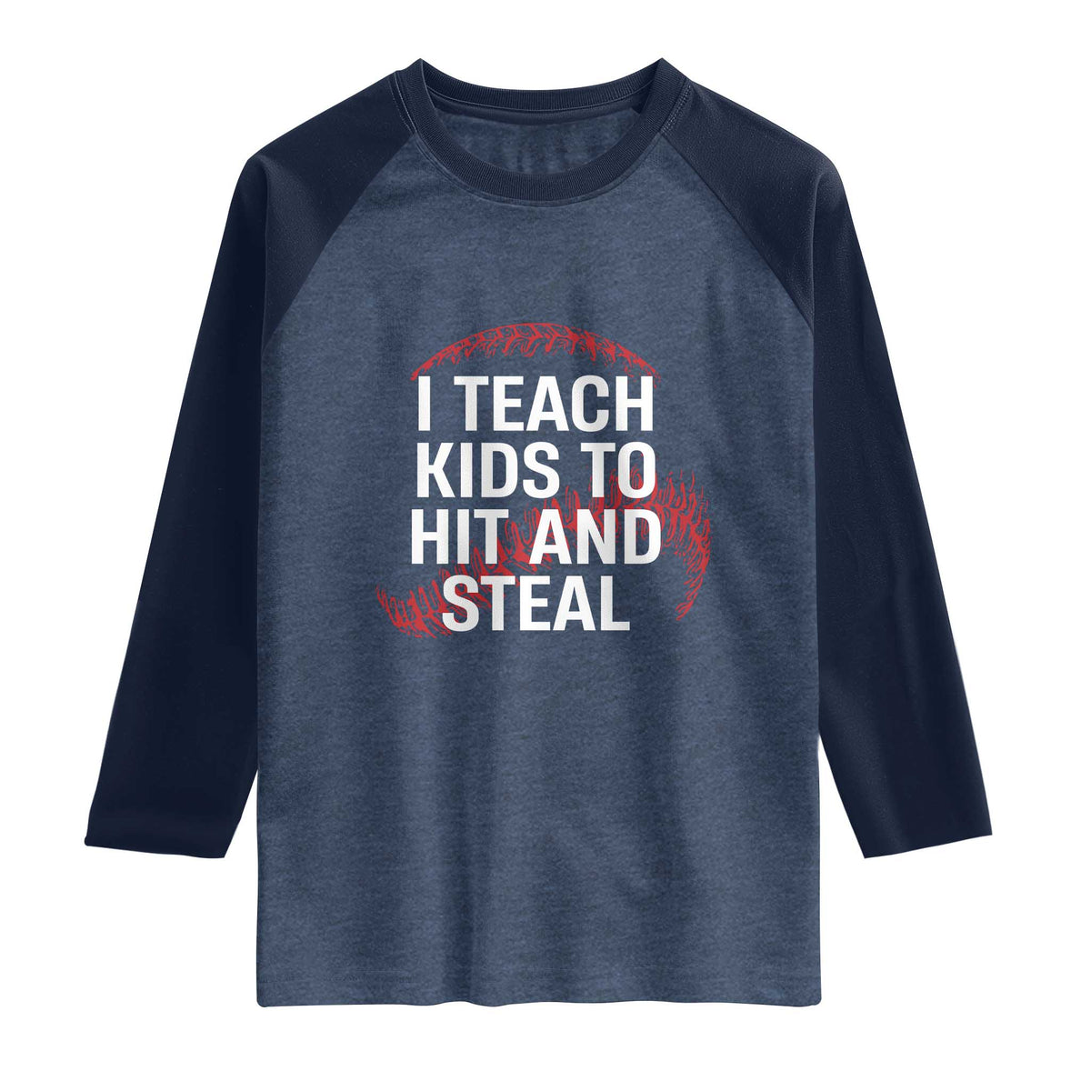 Baseball Coach Raglan Shirt I Teach Kids To Hit And Steal TS10 Heather Denim Navy Print Your Wear