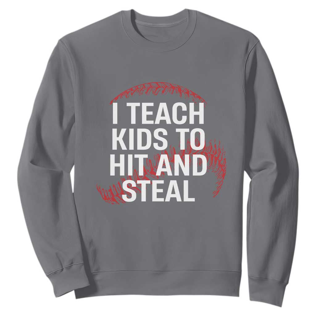 Baseball Coach Sweatshirt I Teach Kids To Hit And Steal TS10 Charcoal Print Your Wear