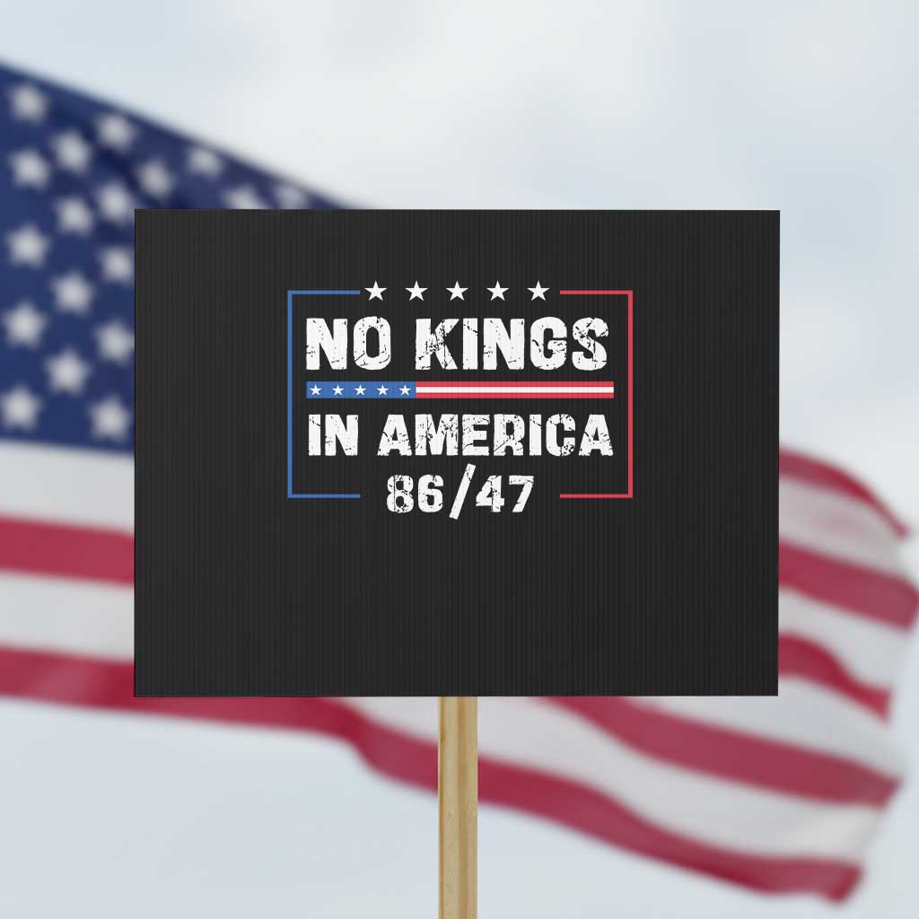 No Kings in America Protest Sign 86 47 Impeach 47 TS10 Horizontal 18