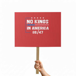 No Kings in America Protest Sign 86 47 Impeach 47 TS10 Horizontal 18" × 24" Red Print Your Wear