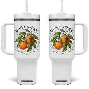 Subtle FDT Tumbler With Handle Dont Speak Orange Graphic Retro Vintage TS10 One Size: 40 oz White Print Your Wear
