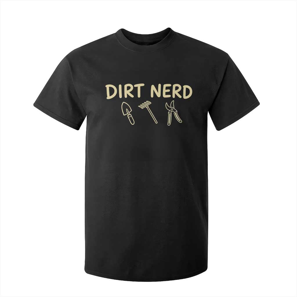 Dirt Nerd T Shirt For Kid Funny Gardening Lover Gardener TS10 Black Print Your Wear