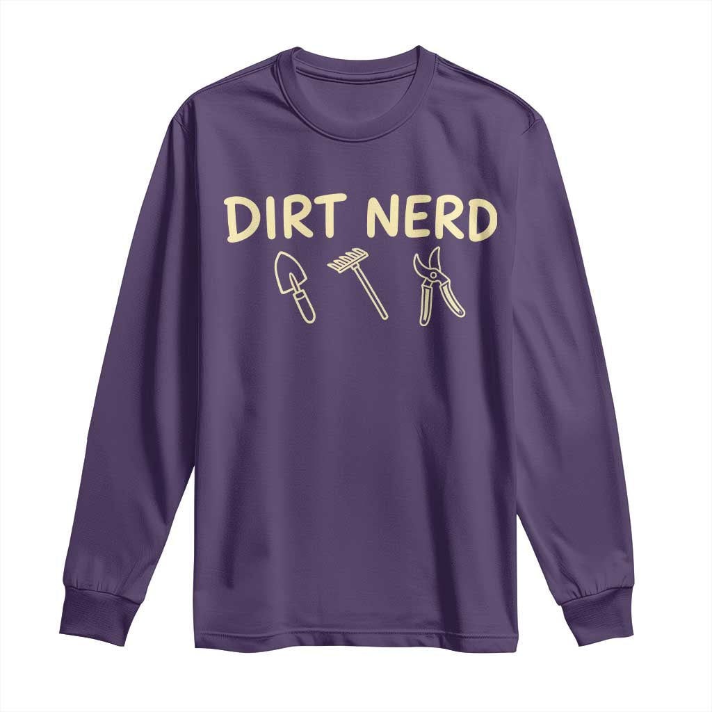 Dirt Nerd Long Sleeve Shirt Funny Gardening Lover Gardener TS10 Purple Print Your Wear