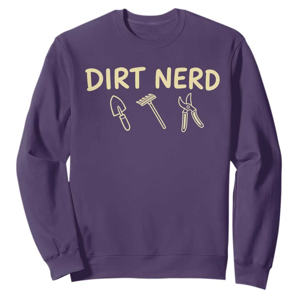 Dirt Nerd Sweatshirt Funny Gardening Lover Gardener TS10 Purple Print Your Wear