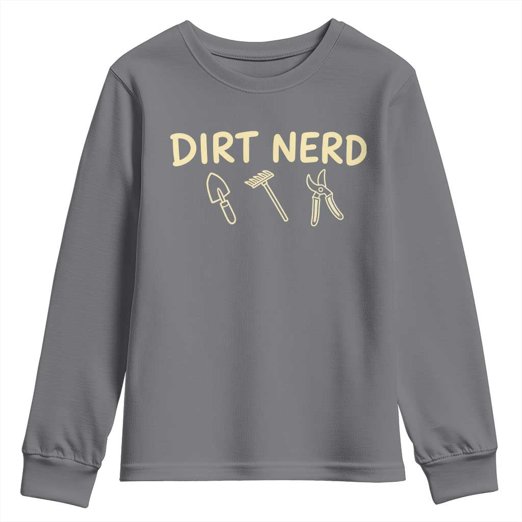 Dirt Nerd Youth Sweatshirt Funny Gardening Lover Gardener TS10 Charcoal Print Your Wear