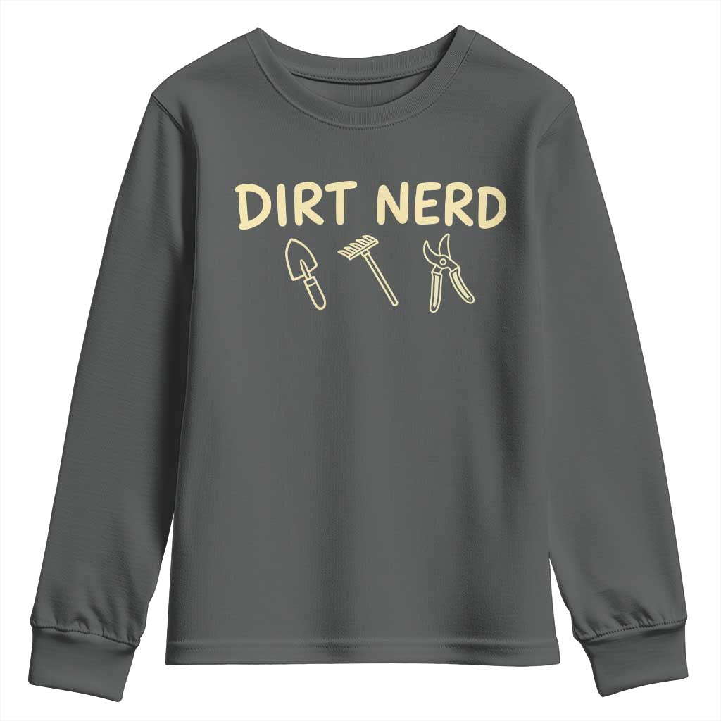 Dirt Nerd Youth Sweatshirt Funny Gardening Lover Gardener TS10 Dark Heather Print Your Wear