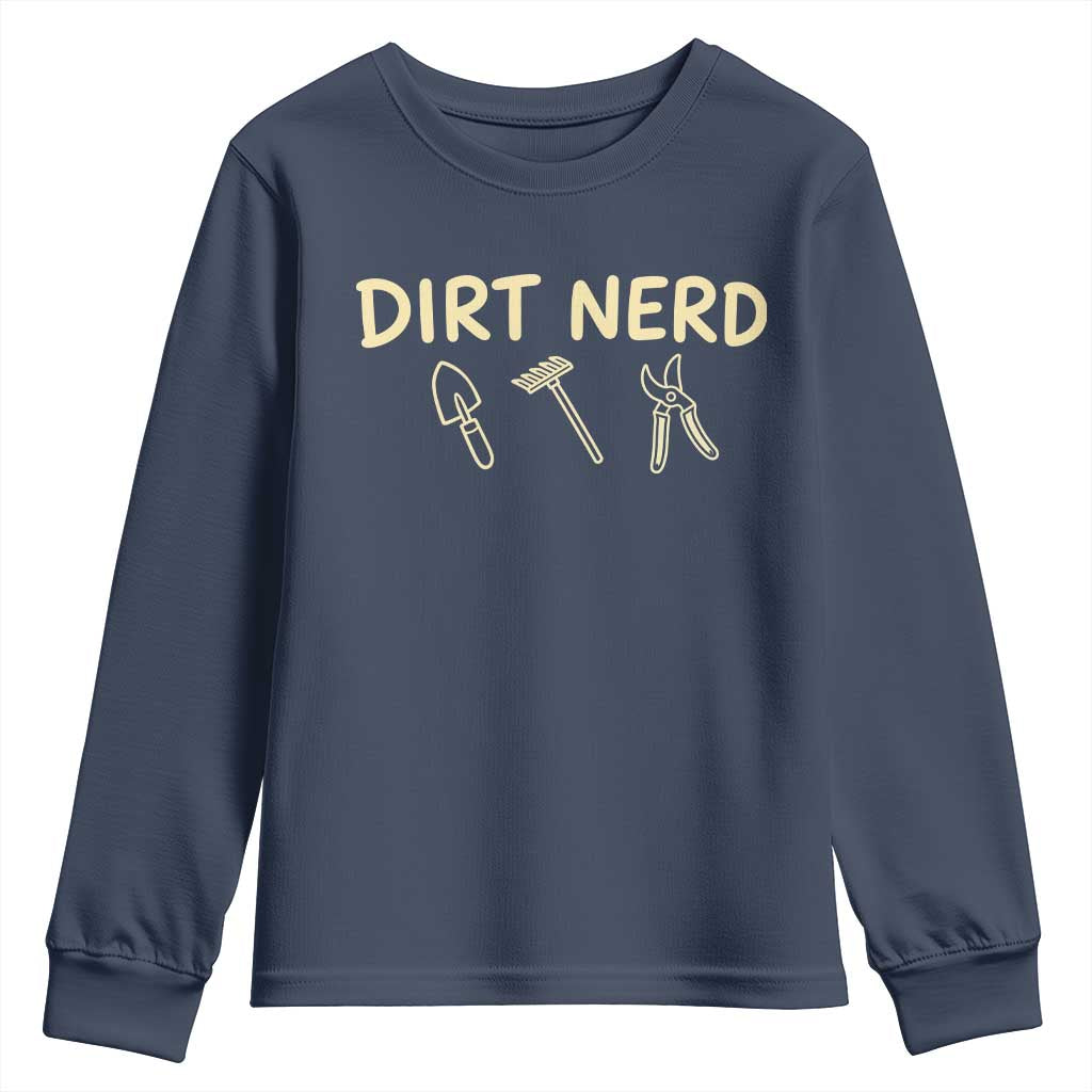 Dirt Nerd Youth Sweatshirt Funny Gardening Lover Gardener TS10 Navy Print Your Wear