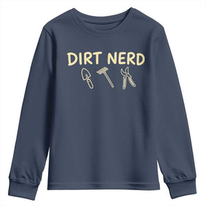 Dirt Nerd Youth Sweatshirt Funny Gardening Lover Gardener TS10 Navy Print Your Wear