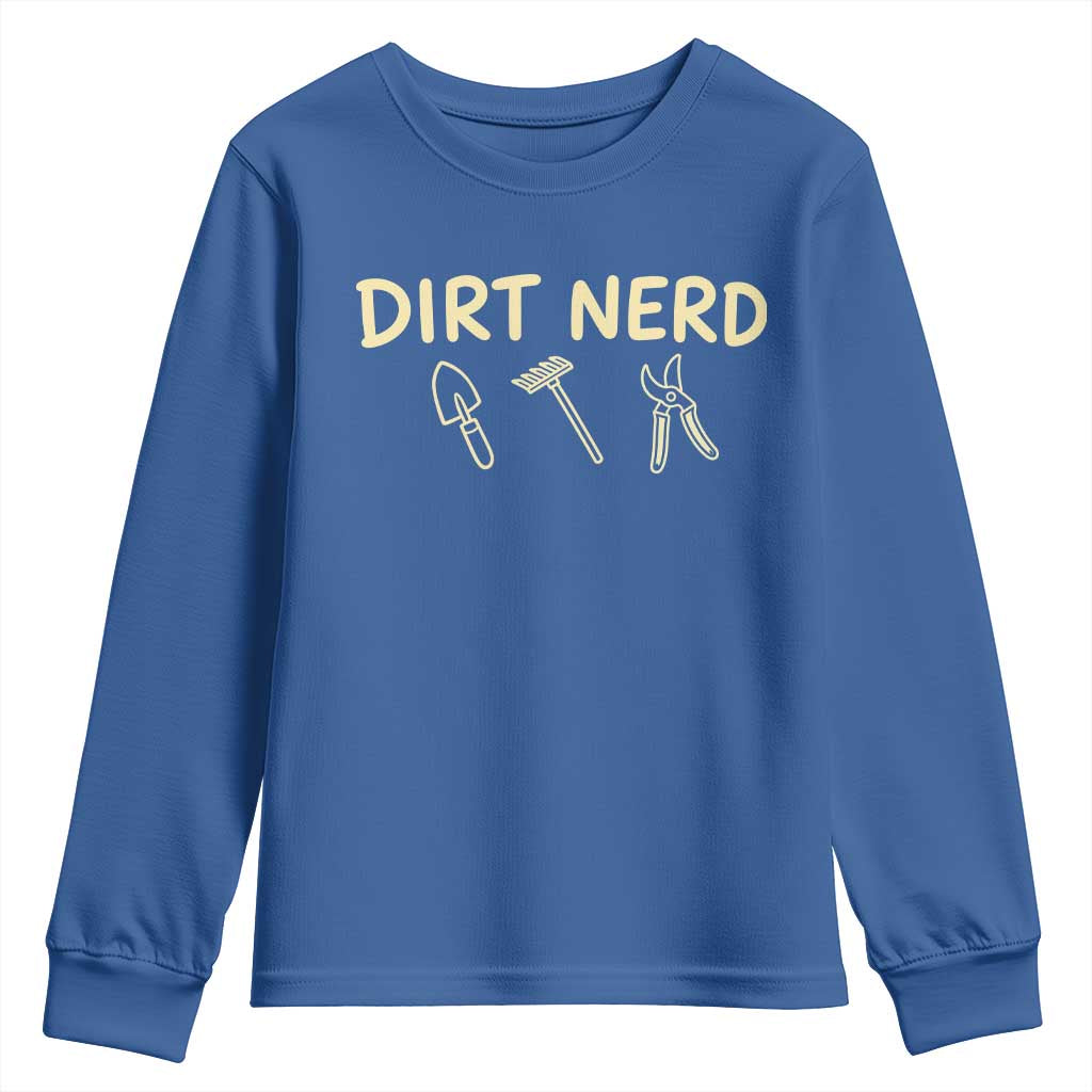 Dirt Nerd Youth Sweatshirt Funny Gardening Lover Gardener TS10 Royal Blue Print Your Wear