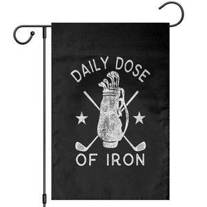 Funny Golfer Garden Flag Daily Dose of Iron Golf TS10 Black Print Your Wear