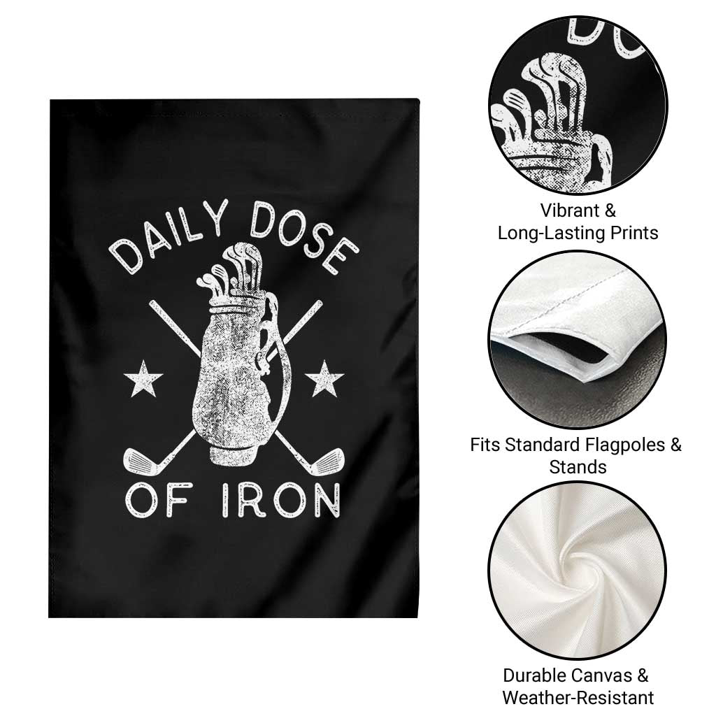 Funny Golfer Garden Flag Daily Dose of Iron Golf TS10 Print Your Wear