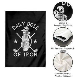 Funny Golfer Garden Flag Daily Dose of Iron Golf TS10 Print Your Wear