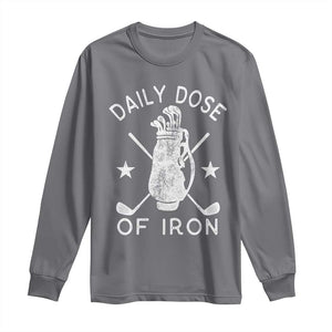 Funny Golfer Long Sleeve Shirt Daily Dose of Iron Golf TS10 Charcoal Print Your Wear