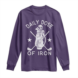 Funny Golfer Long Sleeve Shirt Daily Dose of Iron Golf TS10 Purple Print Your Wear
