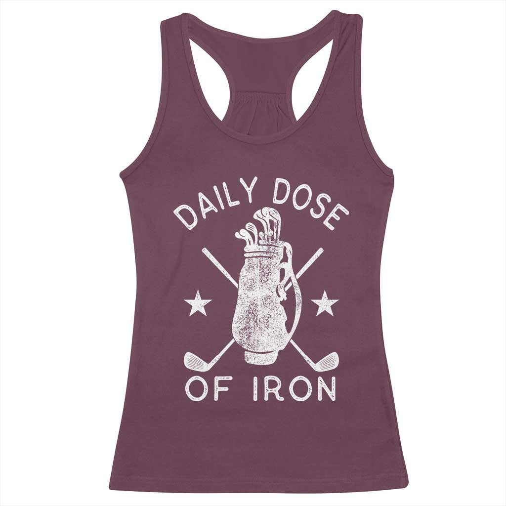 Funny Golfer Racerback Tank Top Daily Dose of Iron Golf TS10 Maroon Print Your Wear
