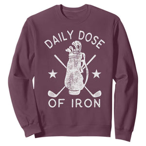 Funny Golfer Sweatshirt Daily Dose of Iron Golf TS10 Maroon Print Your Wear