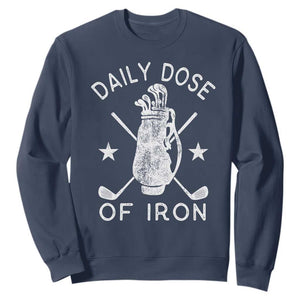 Funny Golfer Sweatshirt Daily Dose of Iron Golf TS10 Navy Print Your Wear