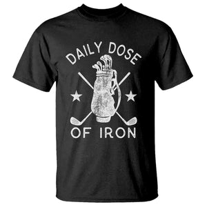 Funny Golfer T Shirt Daily Dose of Iron Golf TS10 Black Print Your Wear