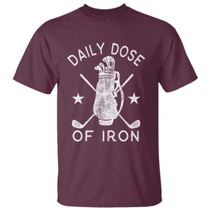 Funny Golfer T Shirt Daily Dose of Iron Golf TS10 Maroon Print Your Wear