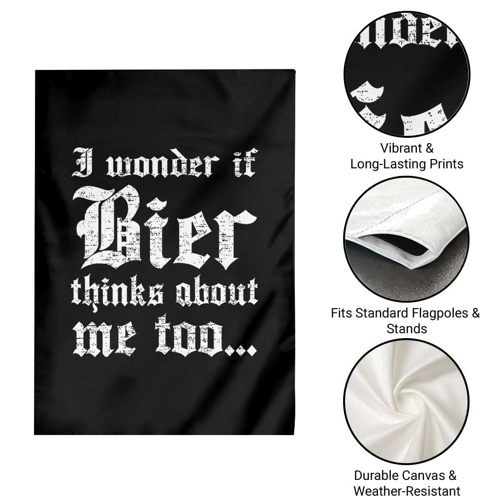 Funny Oktoberfest Garden Flag I Wonder If Bier Thinks About Me Too Sarcastic Drinking TS10 Print Your Wear