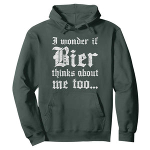 Funny Oktoberfest Hoodie I Wonder If Bier Thinks About Me Too Sarcastic Drinking TS10 Dark Forest Green Print Your Wear