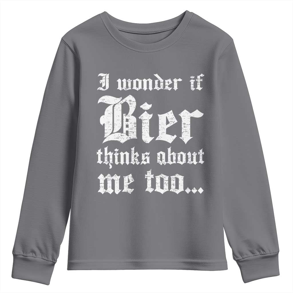 Funny Oktoberfest Youth Sweatshirt I Wonder If Bier Thinks About Me Too Sarcastic Drinking TS10 Charcoal Print Your Wear