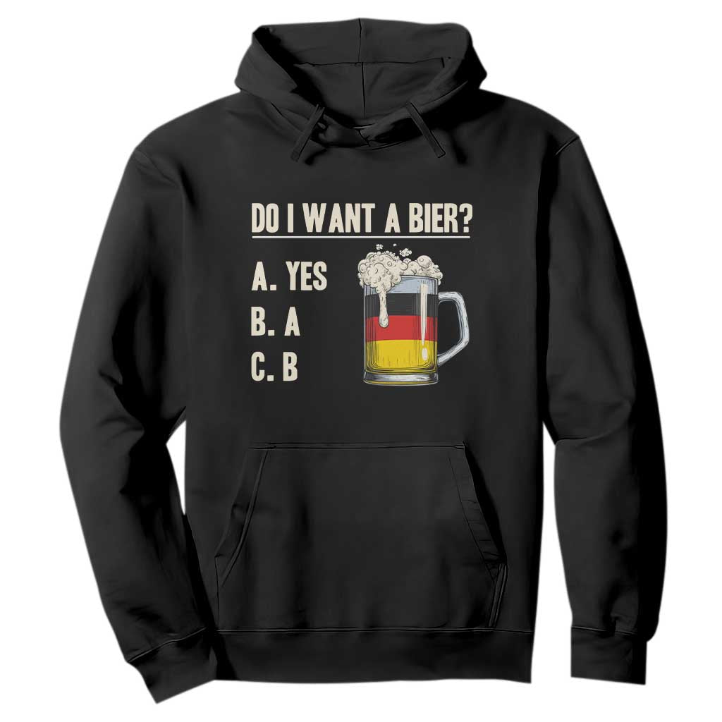 Funny Oktoberfest Hoodie Do I Want A Bier Sarcastic Drinking German Flag TS10 Black Print Your Wear