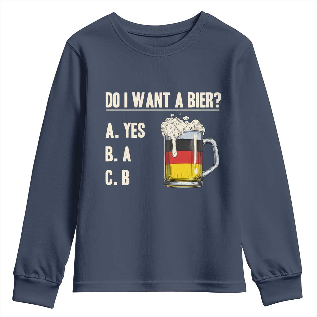 Funny Oktoberfest Youth Sweatshirt Do I Want A Bier Sarcastic Drinking German Flag TS10 Navy Print Your Wear