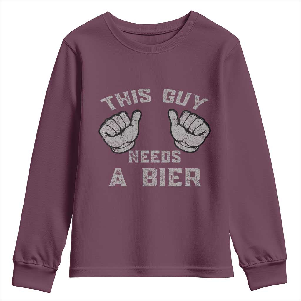 This Guy Needs A Bier Oktoberfest Youth Sweatshirt Funny Mens Drinking Gift TS10 Maroon Print Your Wear
