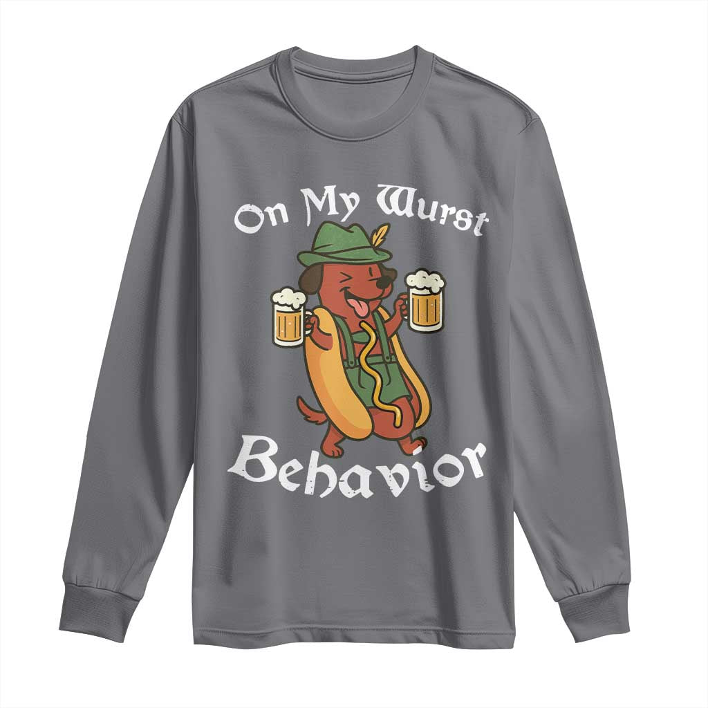 Oktoberfest On My Wurst Behavior Long Sleeve Shirt Funny German TS10 Charcoal Print Your Wear