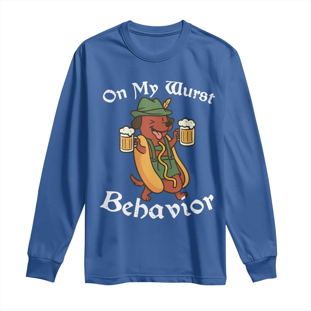 Oktoberfest On My Wurst Behavior Long Sleeve Shirt Funny German TS10 Royal Blue Print Your Wear