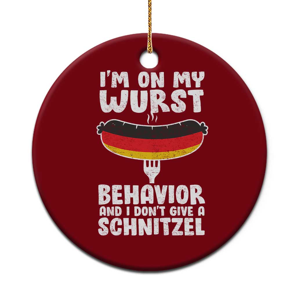 Oktoberfest On My Wurst Behavior Ceramic Ornament Dont Give Schnitzel Funny German TS10 1pc Red Print Your Wear