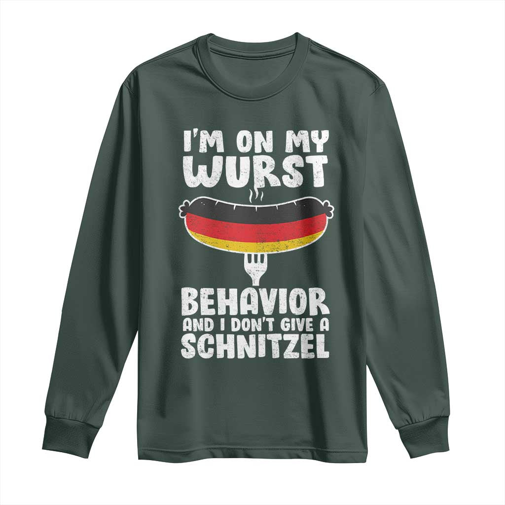 Oktoberfest On My Wurst Behavior Long Sleeve Shirt Dont Give Schnitzel Funny German TS10 Dark Forest Green Print Your Wear