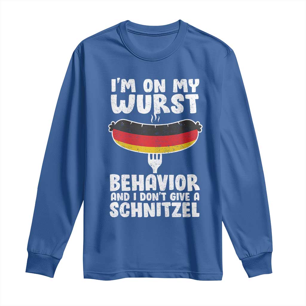 Oktoberfest On My Wurst Behavior Long Sleeve Shirt Dont Give Schnitzel Funny German TS10 Royal Blue Print Your Wear