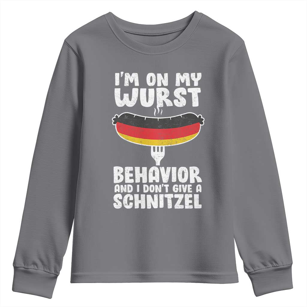 Oktoberfest On My Wurst Behavior Youth Sweatshirt Dont Give Schnitzel Funny German TS10 Charcoal Print Your Wear