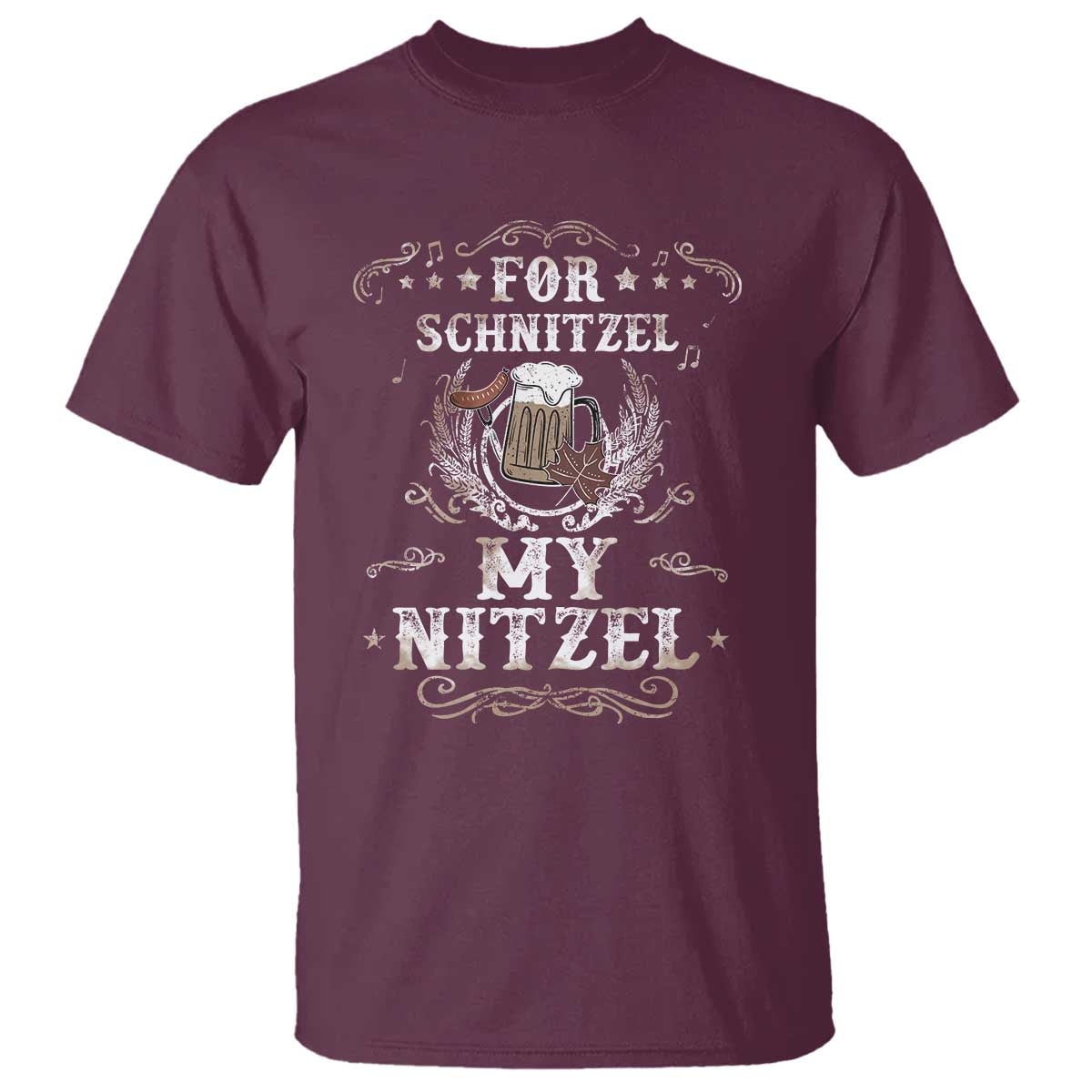 Funny Oktoberfest T Shirt For Schnitzel My Nitzel Octoberfest German Beer Wurst TS10 Maroon Print Your Wear