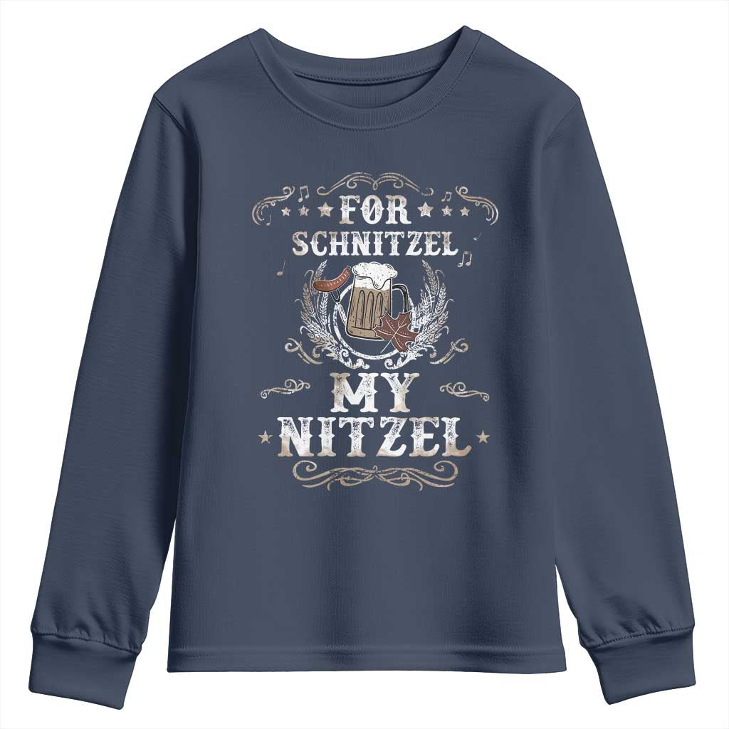 Funny Oktoberfest Youth Sweatshirt For Schnitzel My Nitzel Octoberfest German Beer Wurst TS10 Navy Print Your Wear