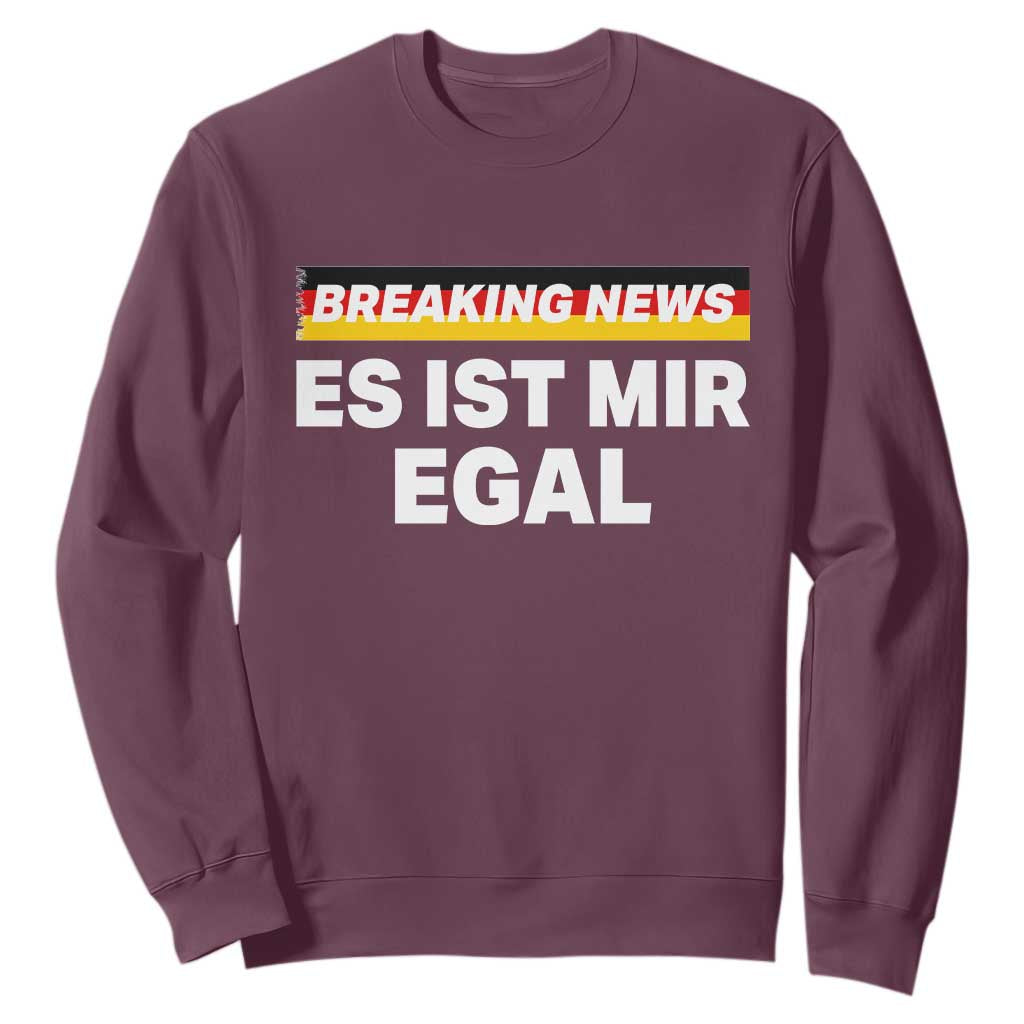 Funny German Saying Sweatshirt Sarcastic Humor Meme Es Ist Mir Egal Germany Flag TS10 Maroon Print Your Wear