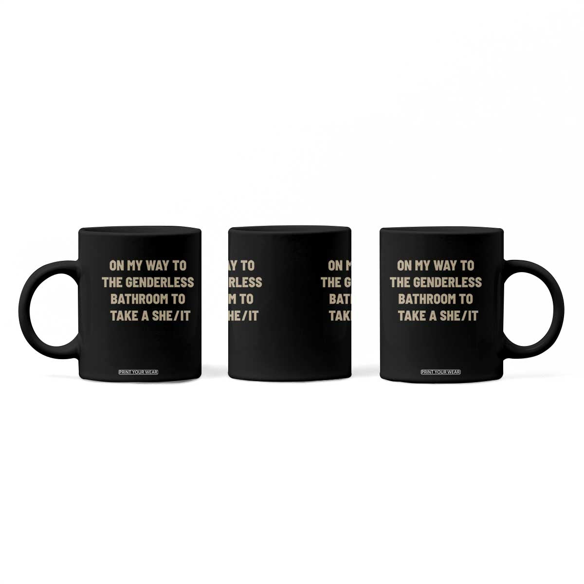 On My Way To The Genderless Bathroom To Take a She/It Coffee Mug TS10 Print Your Wear