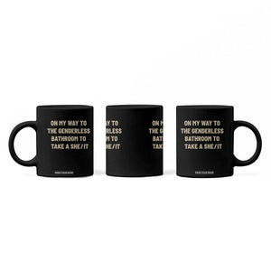 On My Way To The Genderless Bathroom To Take a She/It Coffee Mug TS10 Print Your Wear